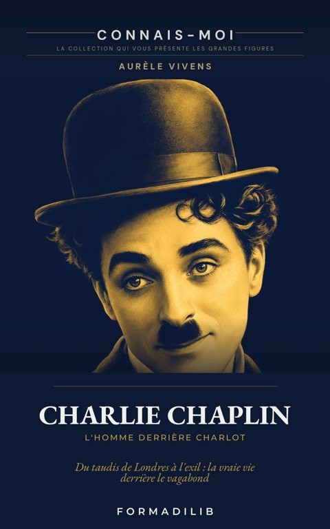 Charlie Chaplin, l'homme derrière Charlot